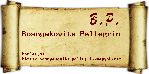 Bosnyakovits Pellegrin névjegykártya